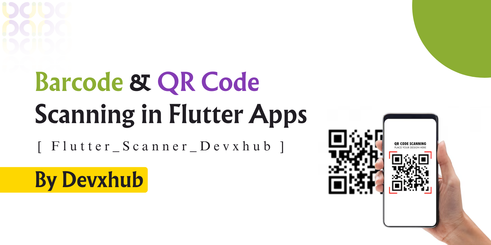 Barcode & QR Code Scanning in Flutter Apps (flutter_scanner_devxhub) By Devxhub