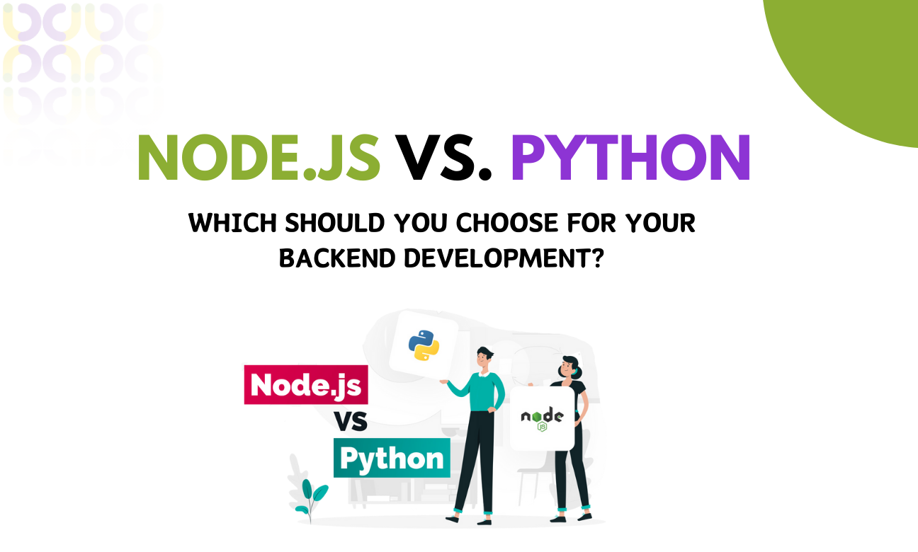 Node.js vs. Python: Which Should You Choose for Your Backend Development?