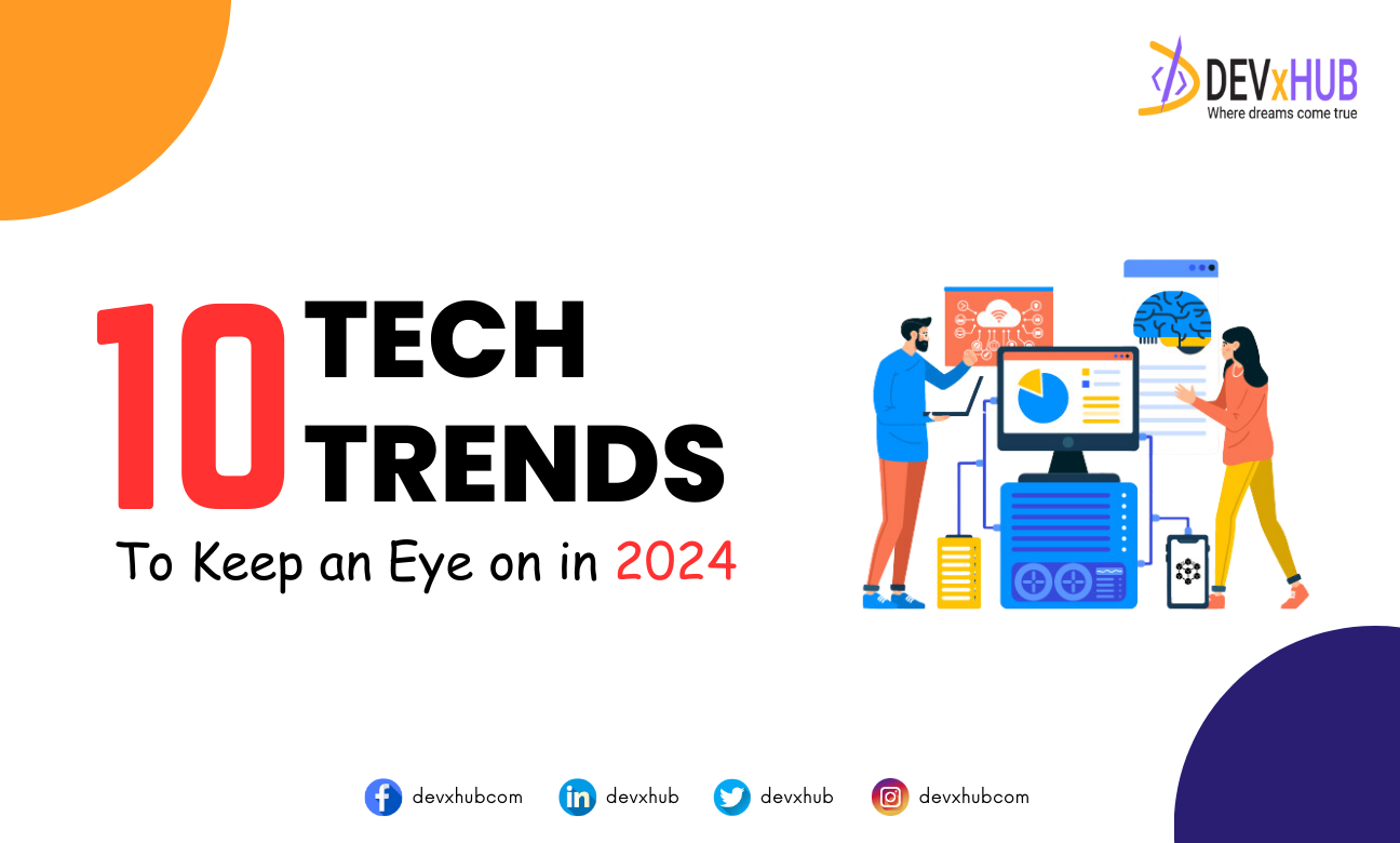 10 Tech Trends to Keep an Eye on in 2024