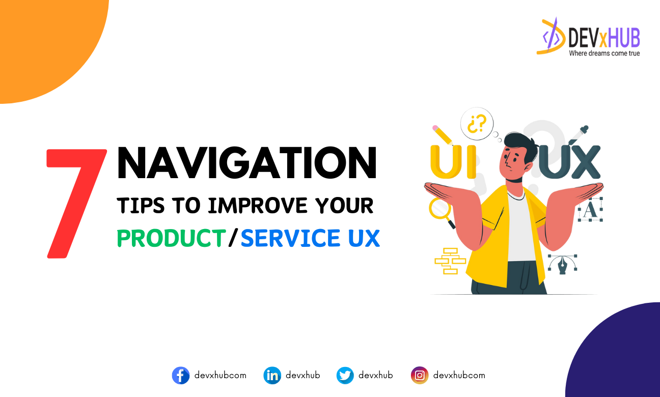 7 Navigation Tips to Improve Your Product/Service UX