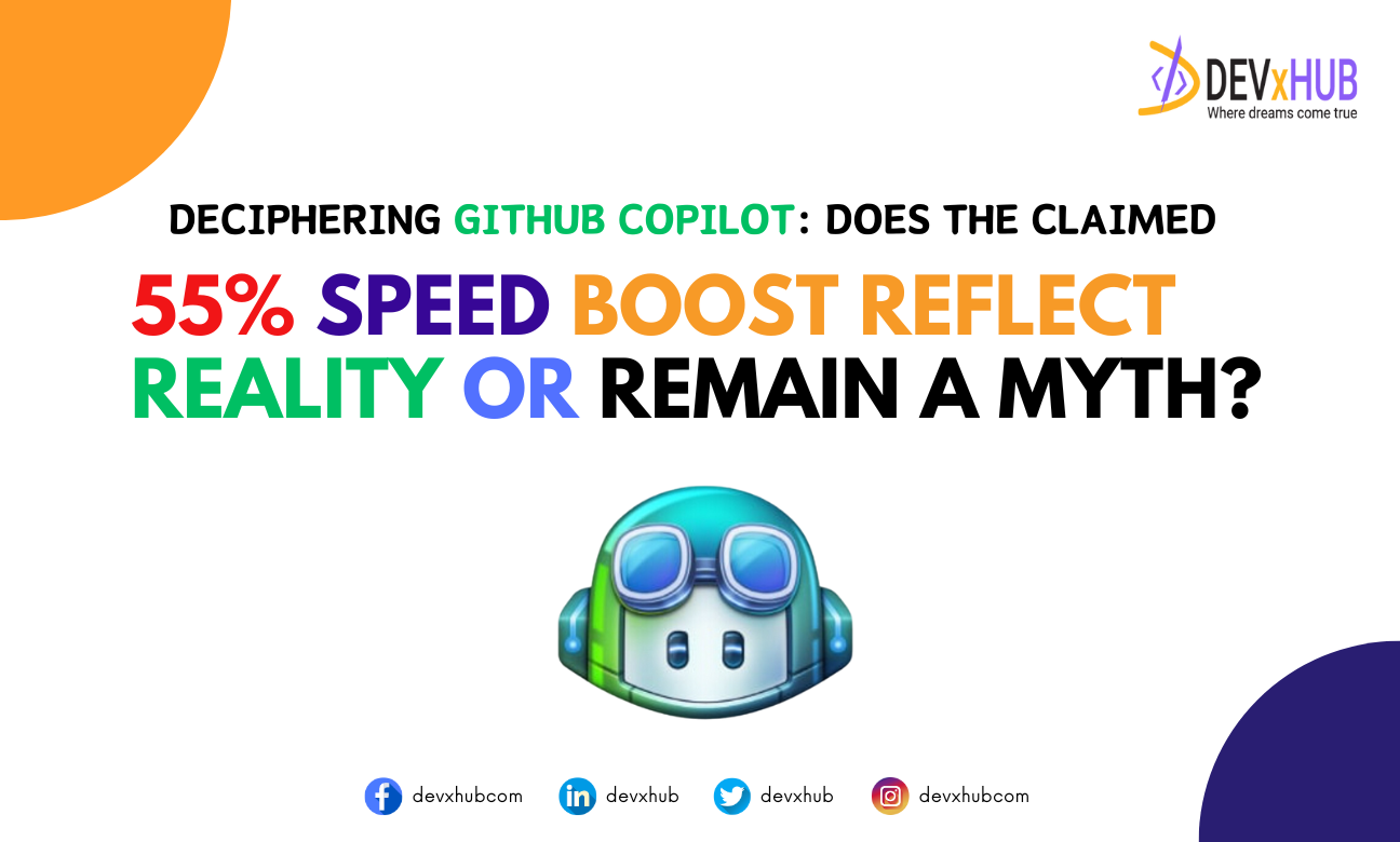 Deciphering GitHub Copilot: Does the Claimed 55% Speed Boost Reflect Reality or Remain a Myth?