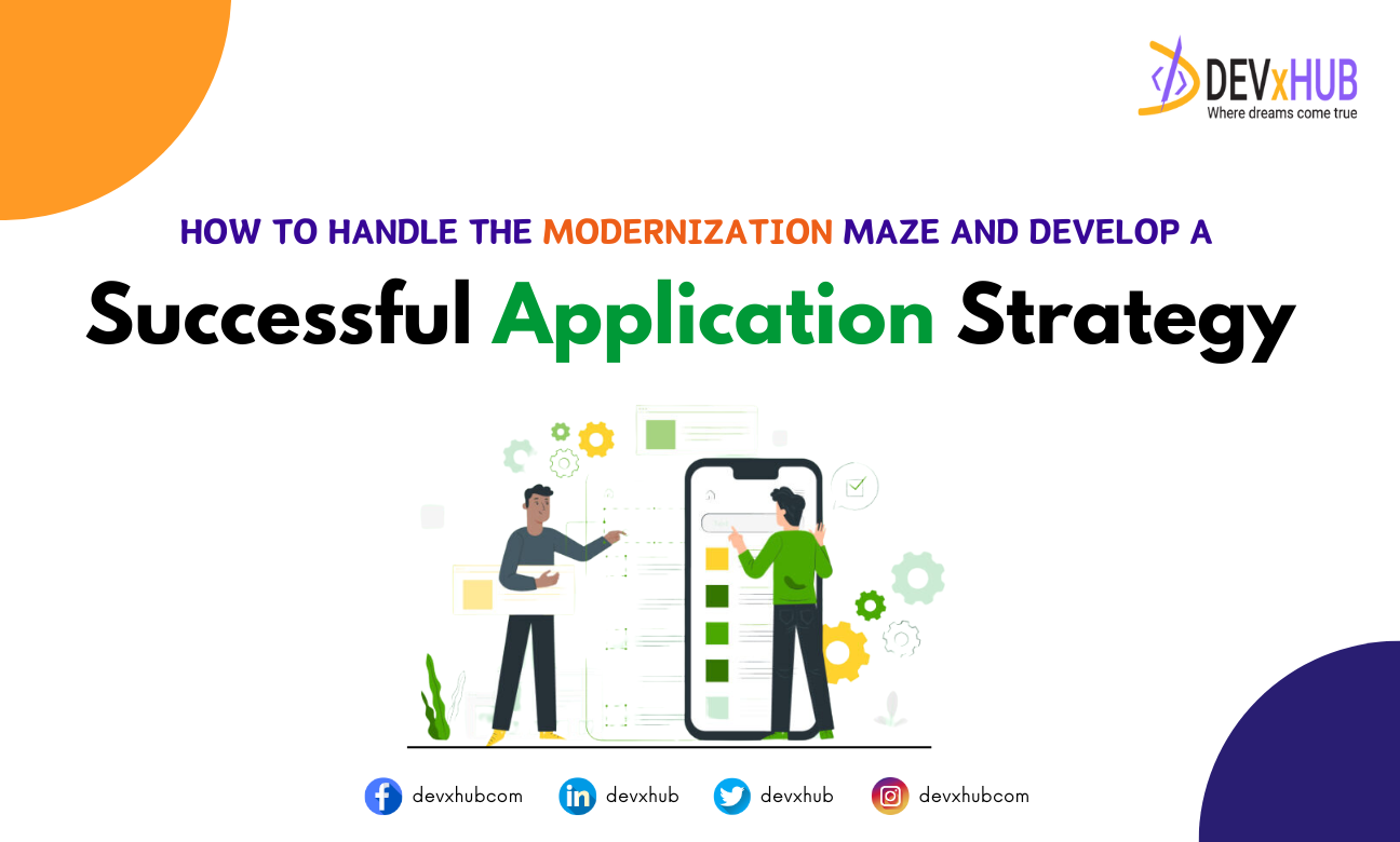How to Handle the Modernization Maze and Develop a Successful Application Strategy