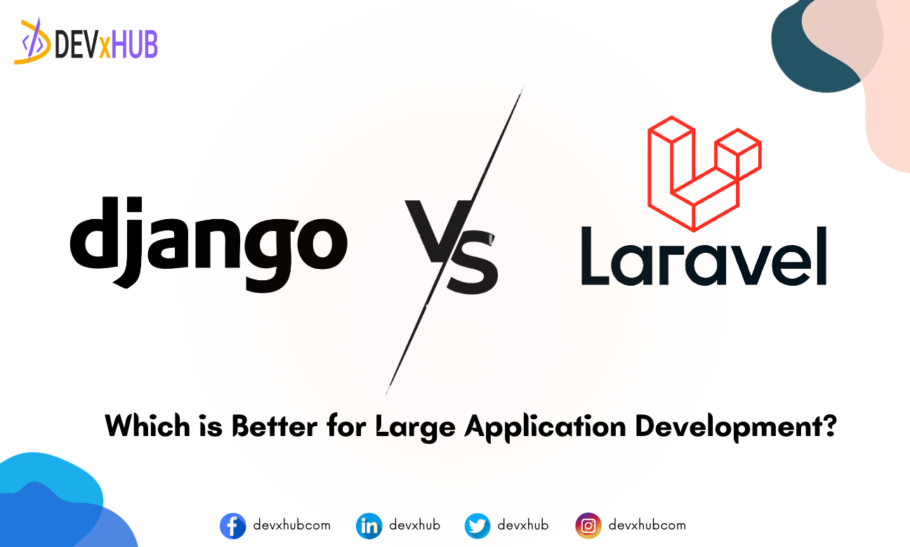 Laravel vs Django: Which is Better for Large Application Development ...