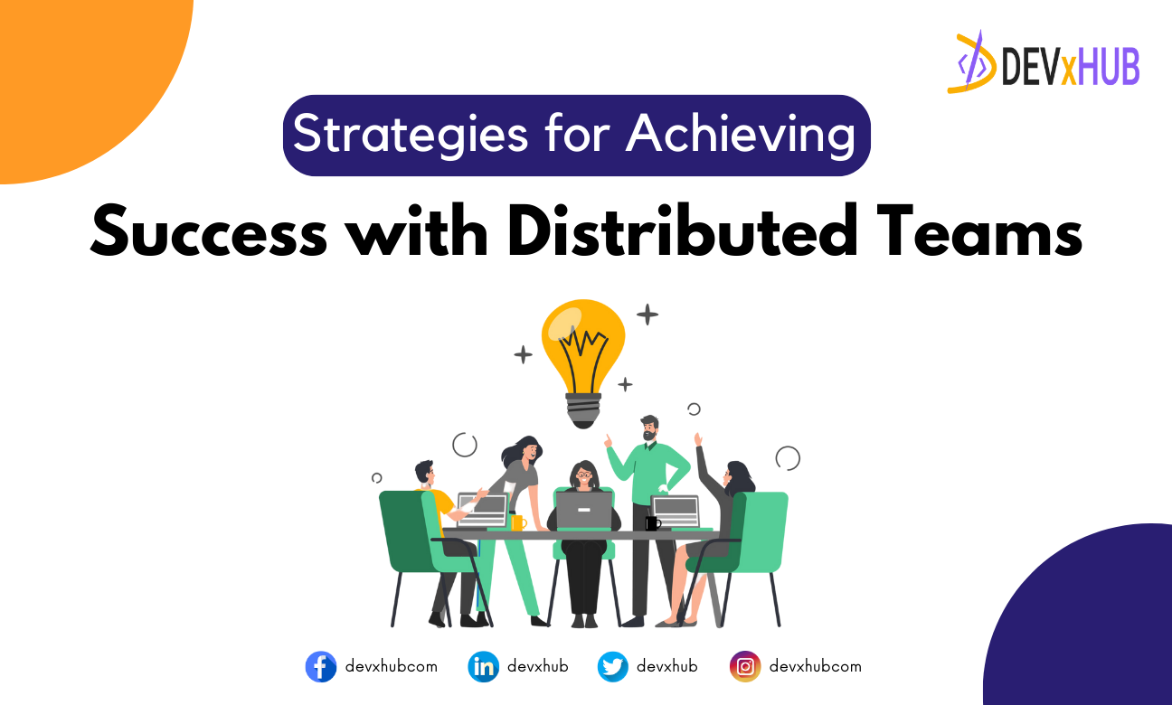 Strategies for Achieving Success with Distributed Teams